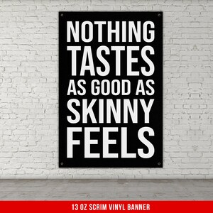 Nothing Taste As Good As Skinny Feels Banner - Home Gym Decor - Large Motivational Quote Wall Art - Weightlifting - Fitness Funny