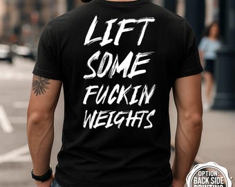 Lift Weights T-Shirt, Motivational Gym Shirt, Fitness Tee, Workout Apparel, Bodybuilding Shirt, Weightlifting Tee, Fitness Gift Idea