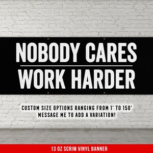 Nobody Cares Work Harder Banner - Home Gym Decor - Large Quote Wall Art - Fitness Training - Motivational Inspiration