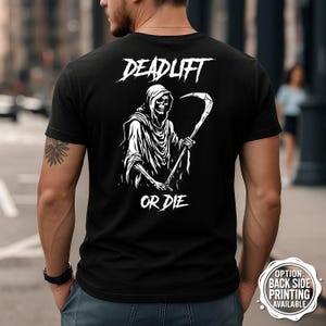 Deadlift or Die T-Shirt, Gym Motivation Tee, Fitness Apparel, Funny Workout Shirt, Bodybuilding Shirt, Weightlifting Shirt, Fitness Gift