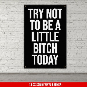 Try Not To Be A Bitch Banner - Home Gym Decor - Motivational Quote Wall Art - Weightlifting - Sports Fitness Lifting - Garage Basement