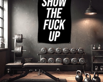 Show Up Flag, Motivational Flag, Gym Flag, Home Gym Decor, Weightlifting Flag, Inspirational Quotes, Motivational Quotes, Gym Decor