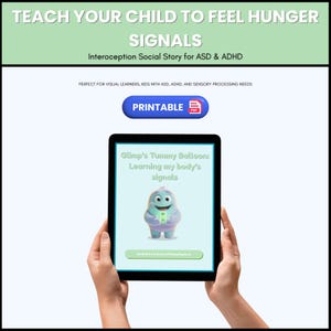 May include: A tablet displays a social story titled "Glimp's Tummy Balloon: Learning my body's signals." The image features a cartoon character and the text "Teach Your Child to Feel Hunger Signals." The tablet is held by hands.