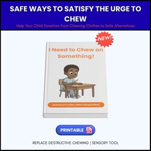 May include: A book titled "I Need to Chew on Something!" with an illustration of a child at a desk. The book cover has the text "Social Story for Autism, ADHD & Strong Emotions." A "PRINTABLE" button is at the bottom.