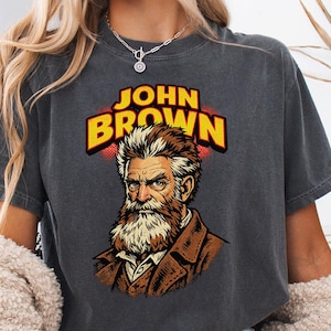 John Brown comfort colors T-shirt, John Brown T-Shirt, Retro Comic, Abolitionist Hero Tee, Johnny B. Goode John Brown Etching T-Shirt