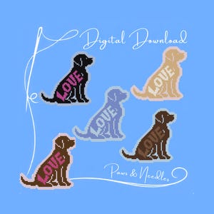 May include: Digital download featuring five cross-stitch Labrador Retriever dog designs in black, tan, brown, and blue. Each dog has the word "LOVE" stitched on its side. The background is light blue, with the text "Digital Download" and "Paws & Needles".