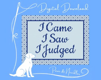 Needlepoint Chart: "I Came I Saw I Judged" (Digital Download)
