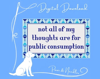 Not All My Thoughts are for Public Consumption Needlepoint Digital Download