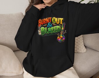 Burnt Out & Blazed Hoodie, Funny Stoner Mom Graphic Sweatshirt