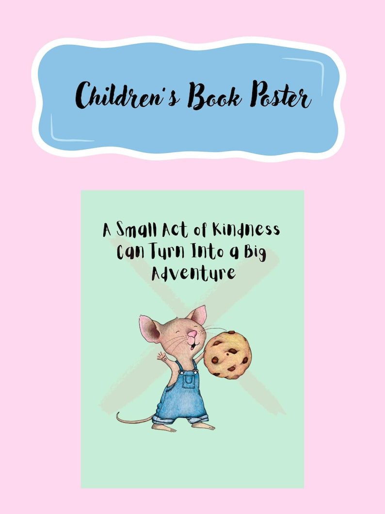 Puede incluir: Un p&oacute;ster de libro infantil con una pancarta azul claro que dice "Children's Book Poster". Debajo, un rat&oacute;n de dibujos animados con un peto azul sostiene una galleta. El p&oacute;ster tambi&eacute;n incluye el texto "A Small Act of Kindness Can Turn Into a Big Adventure".