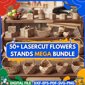 Puede incluir: Una colección de artículos decorativos de madera cortados con láser, que incluyen cajas, cestas y macetas, exhibidos en estantes de madera. La imagen incluye el texto "50+ LASERCUT FLOWERS STANDS MEGA BUNDLE" y "DIGITAL FILE DXF-EPS-PDF-SVG-PNG".