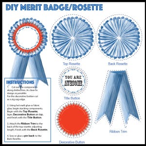 May include: DIY merit badge/rosette instructions with illustrations. Includes a top rosette, back rosette, title button, decorative button, and ribbon trim. The title button says "YOU ARE AWESOME". Instructions are included.