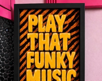 Play That Funky Music - Digital Print