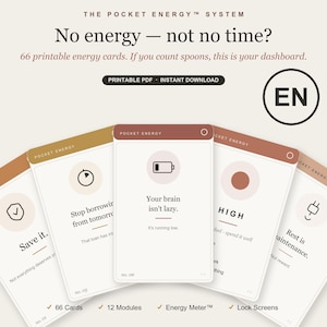 Peut inclure: Un ensemble de 66 cartes d'énergie imprimables intitulées The Pocket Energy System. Les cartes présentent des icônes minimalistes et du texte comme Save it, Stop borrowing from tomorrow, Your brain isn't lazy, HIGH et Rest is maintenance.
