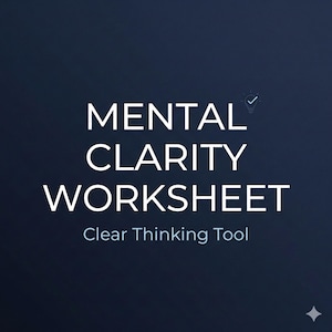 May include: A dark blue background with white text that reads "MENTAL CLARITY WORKSHEET" and "Clear Thinking Tool". A lightbulb icon is in the upper right corner. The image is designed to promote mental wellness.