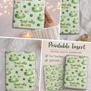 May include: Green and white printable insert featuring a pattern of smiling green frogs, lily pads, and pink flowers. The text "Toad-ally Cute" is repeated throughout. The insert is 5 x 7 inches and 300 DPI. Instant digital download.