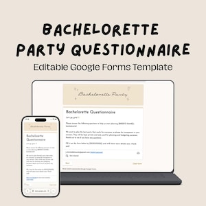 May include: A digital mockup of a bachelorette party questionnaire displayed on a laptop and smartphone. The text reads "Bachelorette Party Questionnaire" and "Editable Google Forms Template". The design is in a soft, neutral color palette.