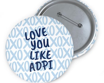 Te amo como Alpha Delta Pi, botón de hermandad, lindo accesorio de la vida griega, regalo grande y pequeño, botón del día de la iniciación, botón de hermandad con broche XOXO