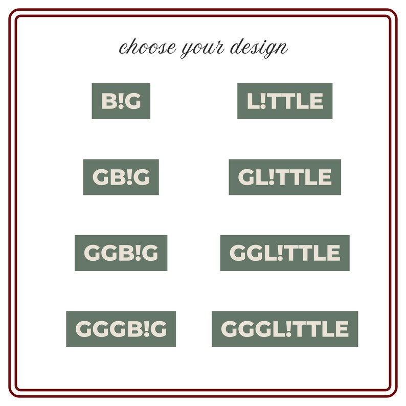 Op de afbeelding: Op een witte achtergrond met een rode rand staat de tekst "choose your design" in een sierlijk lettertype. Acht rechthoekige blokken met woordcombinaties zoals "BIG" en "LITTLE" zijn in groen-grijs weergegeven.