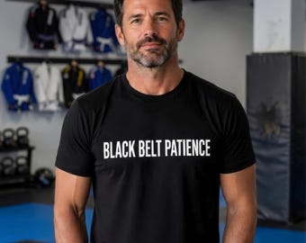 Black Belt Patience Jiu Jitsu T-Shirt  Men and Women| Brazilian Martial Arts Grappling Tee