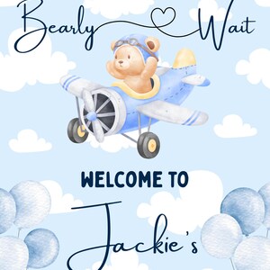 May include: A baby shower invitation with a light blue background and white clouds. A teddy bear in a blue airplane is featured. Text reads "We Can Bearly Wait" and "Welcome to Jackie's Baby Shower."