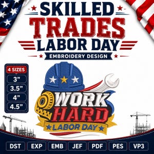 Könnte beinhalten: Ein Stickdesign mit einem blauen Schutzhelm mit Sternen, einem gelben Maßband und einem silbernen Schraubenschlüssel. Der Text lautet SKILLED TRADES LABOR DAY und WORK HARD LABOR DAY. Es enthält 4 Größen: 3", 3.5", 4", 4.5" sowie die Formate DST, EXP, EMB, JEF, PDF, PES, VP3.