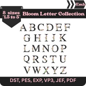 Könnte beinhalten: Schwarze Buchstaben von A bis Z mit floralen Akzenten, Teil der "Bloom Letter Collection". Das Bild zeigt 8 Größen, von 3,8 bis 12,7 cm. Das Bild enthält auch die Dateitypen: DST, PES, EXP, VP3, JEF und PDF.