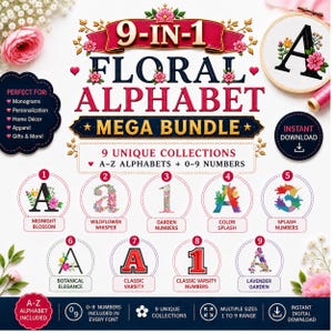 May include: A 9-in-1 floral alphabet mega bundle digital file set featuring nine unique collections of A-Z letters and 0-9 numbers. The design includes various styles like Midnight Blossom, Wildflower Whisper, Garden, Color Splash, and Varsity.