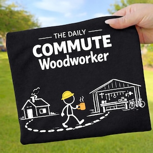 Woodworker The Daily Commute Funny PNG: Carpenter Humor, DIY Design (Digital Download)