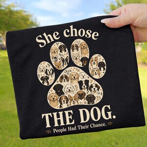 She Chose The Dog PNG, Paw Print Dog Faces Funny Design, People Had Their Chance Dog Lover Shirt Sublimation Download