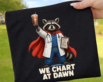 Funny Doctor PNG, We Chart At Dawn Superhero Raccoon Doctor, Nurse Shirt Design, Medical Worker Gift PNG, Doctor Appreciation Sublimation