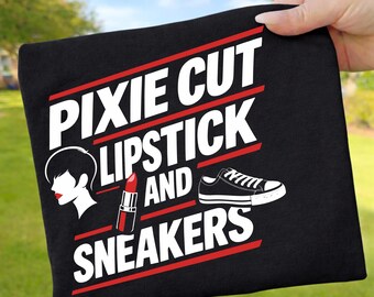 Pixie Cut Lipstick And Sneakers Funny Quote PNG: Bold Feminine Attitude Humor png Trendy Fashion Statement Design (Digital Download)