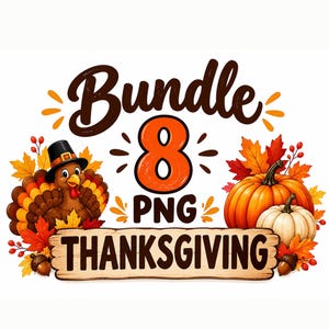 Könnte beinhalten: Eine digitale Grafik mit dem Text Bundle 8 PNG THANKSGIVING. Das Design zeigt einen Truthahn mit schwarzem Hut, orangefarbene und weiße Kürbisse, Herbstblätter und Eicheln, die um den zentralen Text auf einem Holzschild angeordnet sind.