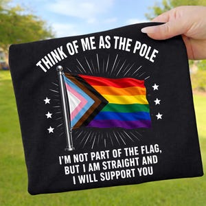 Tänk på mig som polen, jag är inte en del av flaggan men jag är heterosexuell och jag kommer att stödja dig, PNG, rolig HBTQ-allierad Pride Month-skjortadesign