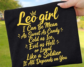Leo Girl PNG, I Can Be Mean Sweet As Candy Cold As Ice Evil As Hell Loyal Like A Soldier, Leo Zodiac Shirt, Leo Birthday Gift, Leo Season