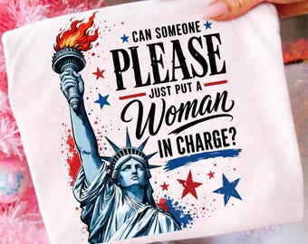 Kan iemand alsjeblieft gewoon een vrouw aan de macht brengen? PNG: T-shirt met feministische quote, T-shirt voor sterke vrouwen, protest voor gelijkheid PNG (digitale download)