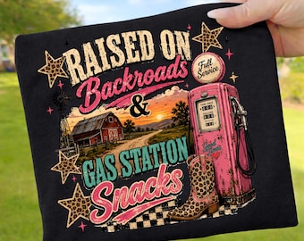 Raised on Backroads & Gas Station Snacks PNG, Country Girl Retro Southern Sublimation Design, Western Shirt Graphic, Digital Download