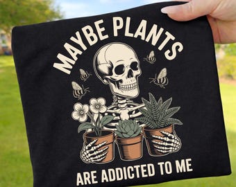 Misschien zijn planten wel verslaafd aan mij PNG svg: Skelettuinier retro design voor plantenliefhebbers (digitale download)