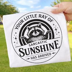 Your little ray of sarcastic sunshine svg, Sarcastic svg, Has arrived svg, funny raccoon svg, sassy raccoon , trendy design sublimation PNG