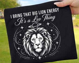 I Bring That Big Lion Energy It's A Leo Thing PNG Sublimation Design Instant Download, Funny Leo Zodiac Shirt PNG, Leo Season Digital File