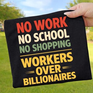 No Work No School No Shopping Workers Over Billionaires PNG, Labor Protest Quote Design, Workers Rights Graphic Sublimation File