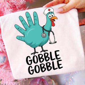 Gobble Gobble Nurse Turkey PNG, Hand Turkey Stethoscope Thanksgiving Sublimation Design, Nurse Shirt Digital Download File