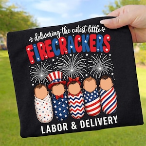 Delivering Cutest Little Firecrackers Labor Delivery PNG, Funny 4th of July L&D Nurse Shirt Design Digital Download, Patriotic