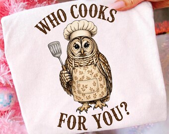 Who Cooks for You PNG, Barred Owl Chef Sublimation Design, Funny Owl Cooking PNG, Bird Lover Kitchen Gift File