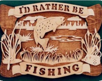 3-D I'd Rather Be Fishing Wall Plaque Scroll Saw Pattern, Woodworking Project Plan