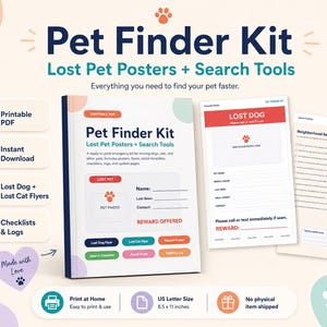 May include: A Pet Finder Kit featuring printable PDF documents for lost pets, including a cover page, a Lost Dog poster template, and a neighborhood search checklist. The kit includes US Letter size 8.5 x 11 inches pages with text fields for pet details, contact information, and reward offers.