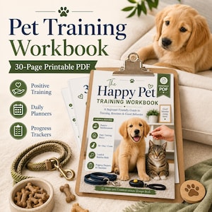 May include: A 30-page printable PDF pet training workbook on a clipboard. The cover features a golden retriever puppy and a tabby cat, with text reading The Happy Pet Training Workbook, A Beginner-Friendly Guide to Training, Routines & Good Behaviour.