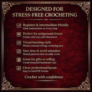 May include: A burgundy and gold graphic with the text "DESIGNED FOR STRESS-FREE CROCHETING." The text highlights features like beginner-friendly instructions, visual learning, and tested patterns. It also mentions amigurumi, gifts, and a clean layout.