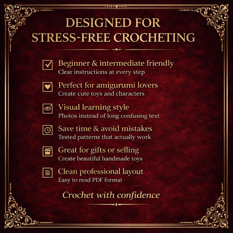 May include: A burgundy and gold graphic with the text "DESIGNED FOR STRESS-FREE CROCHETING." The text highlights features like beginner-friendly instructions, visual learning, and tested patterns. It also mentions amigurumi, gifts, and a clean layout.