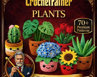 May include: A promotional image for "CrochetFather PLANTS" featuring various crocheted plant designs, including a cactus, monstera, tulips, hydrangea, sunflower, and aloe vera. The image includes the text "70+ Premium Patterns" and "The Patriarch of Patterns".